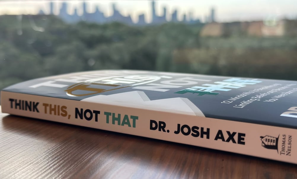 Here's a picture of the cover of Dr. Josh Axe's book, "Think This, Not That"